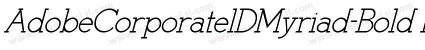 AdobeCorporatelDMyriad-Bold Italic字体转换